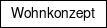 Wohnkonzept